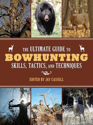 cover image of The Ultimate Guide to Bowhunting Skills, Tactics, and Techniques